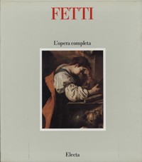 Fetti, l'opera completa