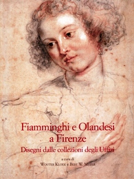 Fiamminghi e Olandesi a Firenze. Disegni dalle collezioni degli Uffizi