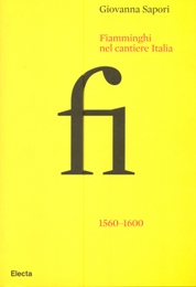 Fiamminghi nel cantiere Italia 1560-1600