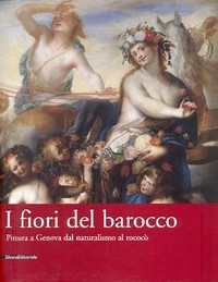 Fiori del Barocco, pittura a Genova dal naturalismo al rococò (I)