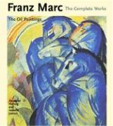 Franz Marc The Complete Works . The Oil Paintings