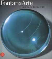 Fontana Arte. Una storia trasparente