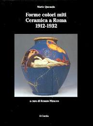 Forme colori miti, Ceramica a Roma 1912-1932