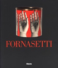 Fornasetti. L'artista alchimista. La bottega fantastica