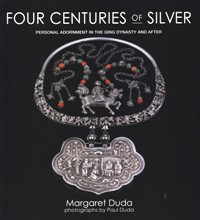 Four centuries of silver. Personal adornment in the Qing dynasty and after