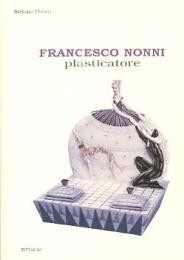 Nonni - Francesco Nonni plasticatore