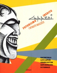 Capponi - Futurismo inedito. I ritratti nascosti da Primo Carnera al Re del Siam, da Guglielmo Marconi a Franklin Delano Roosvelt