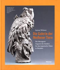 Galerie der Meissener Tiere . Die Menagerie August des Starken fuer das Japanische Palais in Dresden. (Die)