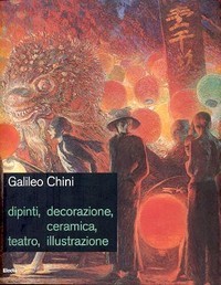Chini - Galileo Chini, dipinti, decorazione, ceramica, teatro, illustrazione