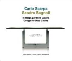 Gavina - Carlo Scarpa, Sandro Bagnoli, Il design per Dino Gavina