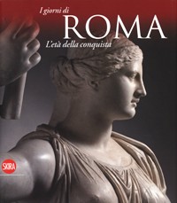 Giorni di Roma. L'età della conquista. (I)