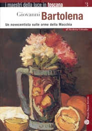 Bartolena - Giovanni Bartolena. Un novecentista sulle orme della Macchia