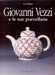 Vezzi - Giovanni Vezzi e le sue porcellane