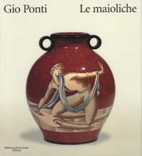 Ponti - Gio Ponti, le maioliche