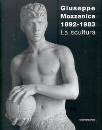 Mozzanica - Giuseppe Mozzanica 1892-1983, la scultura