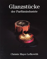 Glanzstucke der Parfumindustrie