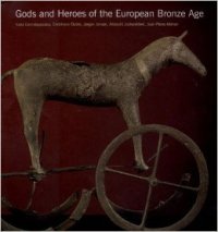 Gods and Heroes of the European bronze age