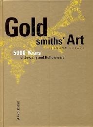 Gold smiths' Art - 5000 Years of Jewelry and Hollowware
