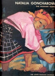 Goncharova - Natalia Goncharova, the russian years