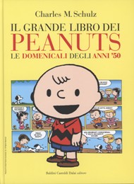 Grande libro dei Peanuts. Le domenicali degli anni '50. (Il)