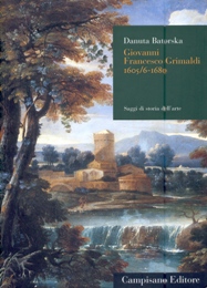 Grimaldi - Giovanni Francesco Grimaldi 1605/6-1680. Saggi di storia dell'arte