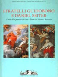 Guidobono - I fratelli Guidobono e Daniel Seiter, l'animo della decorazione a Torino tra '600 e '700