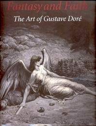 Doré - Fantasy and Faith, the art of Gustave Doré