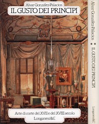 Gusto dei principi. Arte di corte del XVII e del XVIII secolo. (Il)