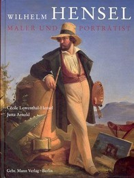 Hensel - Wilhelm Hensel, Maler und Portratist 1794-1861
