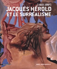 Jacques Hérold et le surréalisme (1910-1987)