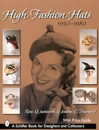 High Fashion Hats 1950-1980