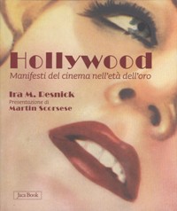 Hollywood. Manifesti del cinema nell'età dell'oro