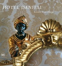 Hotel Danieli. Ritratto di un albergo