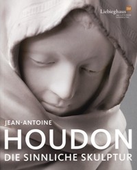 Houdon - Jean-Antoine Houdon. La sculpture sensible