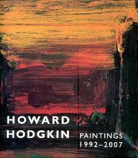 Hodgkin - Howard Hodgkin Paintings 1992-2007
