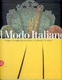 Modo Italiano (Il) - Design e avanguardie artistiche in ITalia nel XX secolo