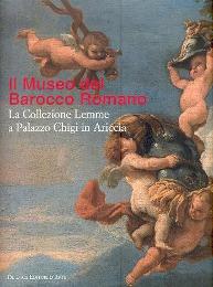Museo del Barocco Romano, la collezione Lemme a Palazzo Chigi in Ariccia (Il)