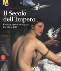 Secolo dell' Impero (Il). Principi, artisti e borghesi tra 1815 e 1915