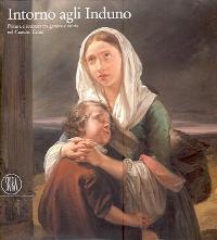 Intorno agli Induno. Pittura e scultura tra genere e storia nel Canton Ticino