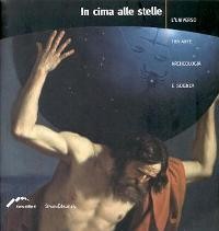 In cima alle stelle, l'universo tra arte, archeologia e scienza