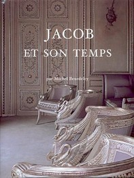 Jacob - Georges Jacob (1739-1814) et son temps