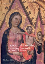 Jacopo del Casentino e la pittura a Pratovecchio nel secolo di Giotto