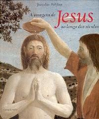 Imagem de Jesus ao longo dos séculos (A)