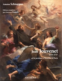 Jouvenet - Jean Jouvenet 1644-1717 et la peinture d'histoire a Paris