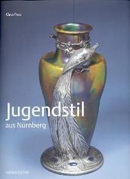 Jugendstil aus Nurnberg, Kunst, Handwerk, Industriekultur