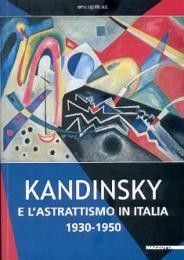 Kandinsky e l' astrattismo in Italia 1930-1950