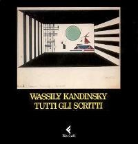 Kandisky - Wassily Kandisky, tutti gli scritti