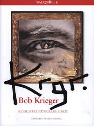 Krieger - Bob Krieger ricordi tra fotografia e arte