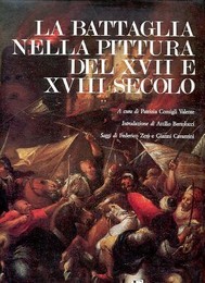 Battaglia nella pittura del XVII e XVIII secolo. (La)