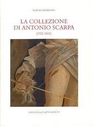 Collezione Antonio Scarpa (1752-1832)  (La)